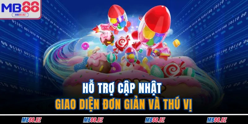 Nổ Hũ MB88 2 Hỗ trợ cập nhật giao diện đơn giản và thú vị